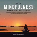 Guided Mindfulness Morning Meditation..., Courtney Harrows