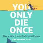 You Only Die Once, Jodi Wellman