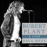 Robert Plant A Life, Paul Rees