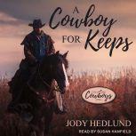 A Cowboy for Keeps, Jody Hedlund