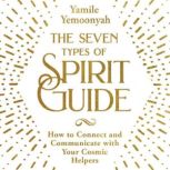 The Seven Types of Spirit Guide, Yamile Yemoonyah