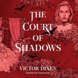 The Court of Shadows, Victor Dixen