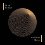 Tao of Founders, Guillaume Racine