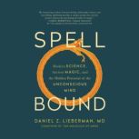 Spellbound, Daniel Z. Lieberman, MD