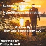 Successful Step Parenting Self Hypnos..., Key Guy Technology LLC