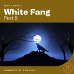 White Fang Part 5, Jack London