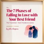 The 7 Phases of Falling in Love with ..., John Harpoon