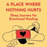 A Place Where Nothing Hurts Sleep Jo..., Seluna