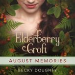 Elderberry Croft August Memories, Becky Doughty