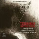 Terrible Revolution, Christopher James Blythe