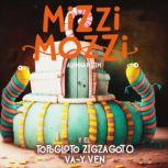 Mizzi Mozzi Y El Topogloto Zigzagoto ..., Alannah Zim