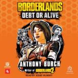 Borderlands Debt or Alive, Anthony Burch