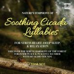 Natures Symphony Of Soothing Cicada ..., Cedar Skye