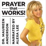 Prayer That Works, Dr. Maureen Anderson