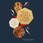 With Heart and Soul and Voice, Tim Chester