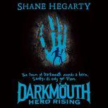 Darkmouth #4: Hero Rising, Shane Hegarty