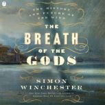 The Breath of the Gods, Simon Winchester