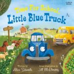 Time for School, Little Blue Truck, Alice Schertle