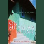 On Mexican Time, Tony Cohan