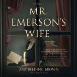 Mr. Emersons Wife, Amy Belding Brown
