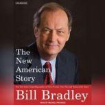 The New American Story, Bill Bradley