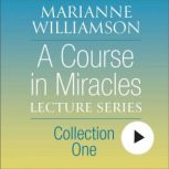 A Course in Miracles Lecture Series, ..., Marianne Williamson