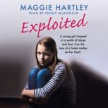 Exploited, Maggie Hartley