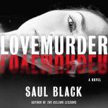 LoveMurder, Saul Black