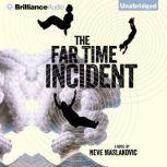 The Far Time Incident, Neve Maslakovic