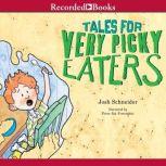 Tales For Very Picky Eaters, Josh Schneider