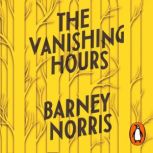 The Vanishing Hours, Barney Norris
