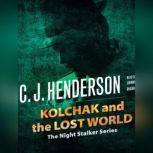 Kolchak and the Lost World, C. J.  Henderson