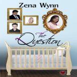 The Question, Zena Wynn