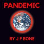 Pandemic, J F Bone