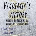 Vladimirs Victory, Leigh M. Hall