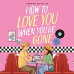 How to Love You When Youre Gone, Gabriela Gonzales