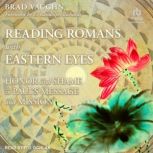 Reading Romans with Eastern Eyes Honor and Shame in Paul's Message and Mission, Jackson Wu