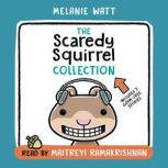 The Scaredy Squirrel Collection, Melanie Watt