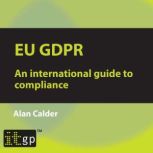 EU GDPR An international guide to c..., Alan Calder