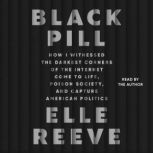 Black Pill, Elle Reeve