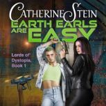 Earth Earls Are Easy, Catherine Stein