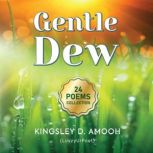 Gentle Dew, Kingsley D. Amooh