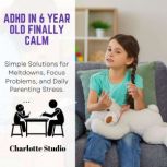 ADHD in 6 Year Old Finally Calm, Charlotte Studio