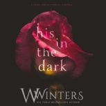 His In The Dark, Willow Winters