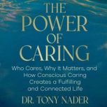 The Power of Caring, Dr. Tony Nader