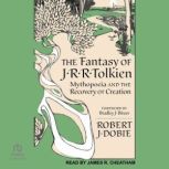 The Fantasy of J.R.R. Tolkien, Robert J. Dobie