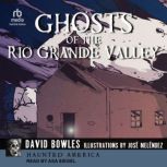 Ghosts of the Rio Grande Valley, David Bowles