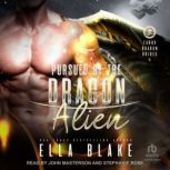 Pursued by the Dragon Alien, Ella Blake