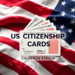 US Citizenship Cards Your Shortcut t..., Calderon Stroud