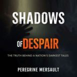 Shadows of Despair The Truth Behind ..., Peregrine Mersault